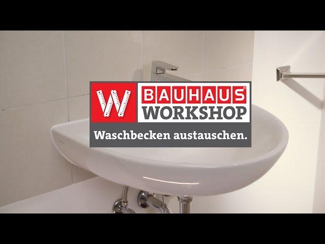 Waschbecken tauschen und richtig montieren [Anleitung] | BAUHAUS Workshop