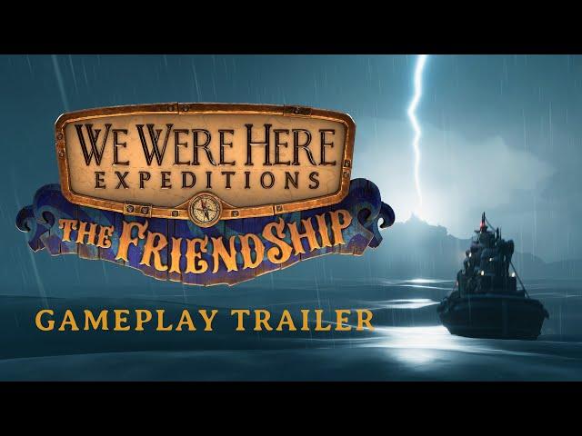 We Were Here Expeditions: The FriendShip Gameplay Trailer | Steam, Epic, PlayStation & Xbox