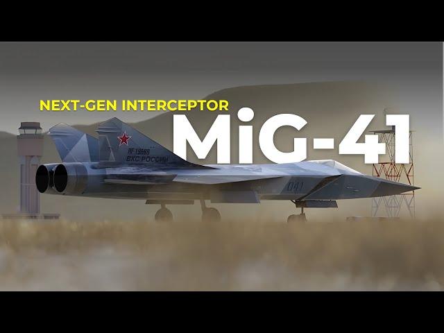 MiG-41 Next-Gen Interceptor: The Future of Interceptor Aircraft