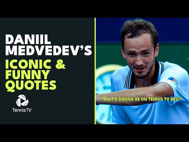 "This is Gonna Be On Tennis TV Bro!" | Daniil Medvedev's Best Quotes