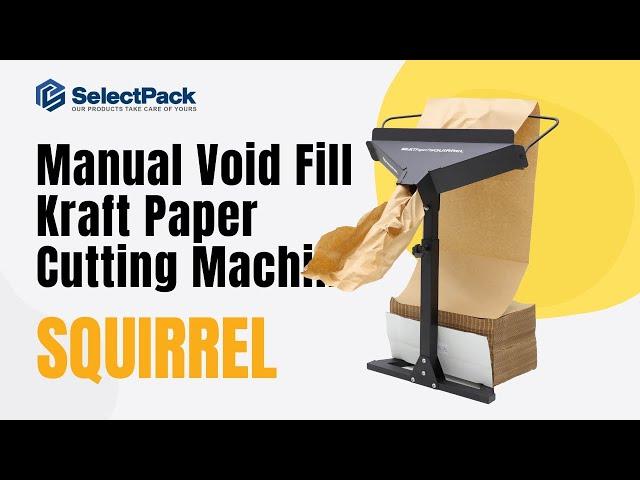 Manual Void Fill Kraft Paper Cutting Machine Squirrel - How to Use | SelectPack