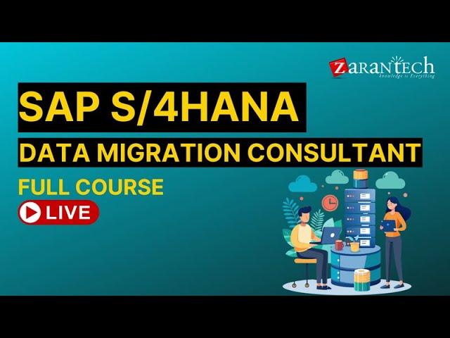 SAP S/4HANA Data Migration Consultant Full Course | ZaranTech