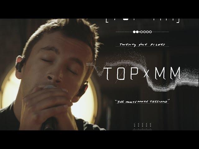 twenty one pilots - TOPxMM (the MUTEMATH sessions)