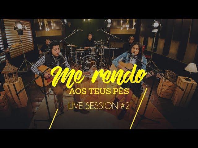 Canção e Louvor - Live Session II - Me Rendo aos Teus pés