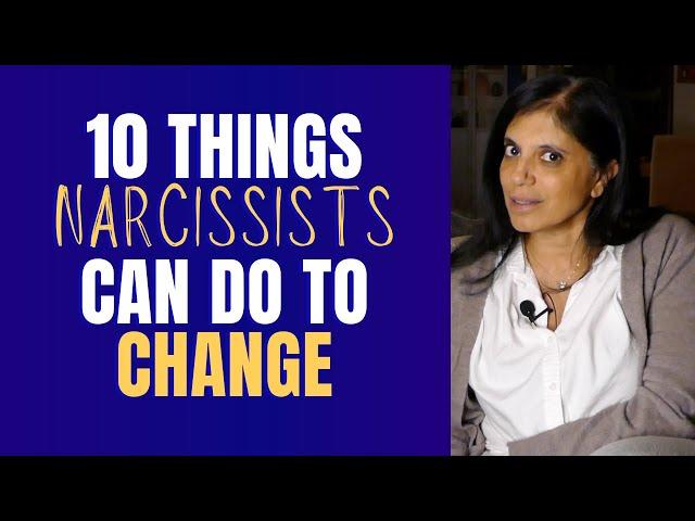 10 things narcissists can do to change their narcissistic behavior