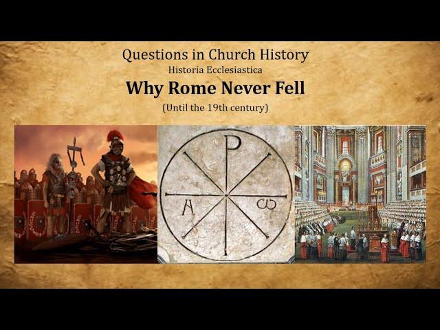 Why Rome Never Fell (Until the 19th Century)