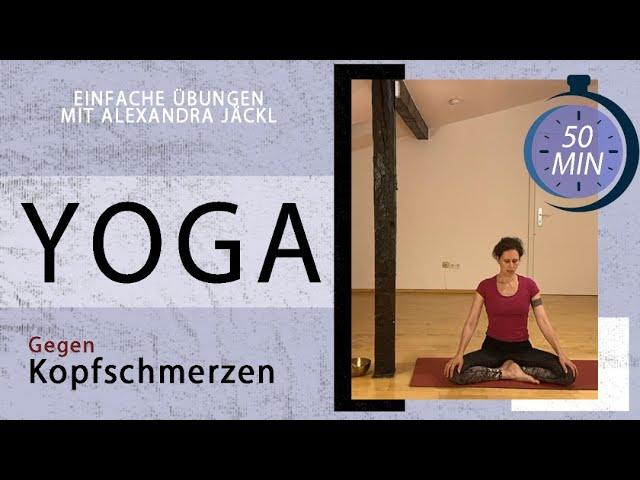 Yoga gegen Kopfschmerzen | 50 Min | Einfache Übungen | Alexandra Jäckl | Baha Balance