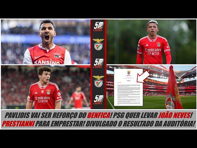 Pavlidis vai ser reforço do Benfica! João Neves é alvo prioritário do PSG! Resultado da auditória!