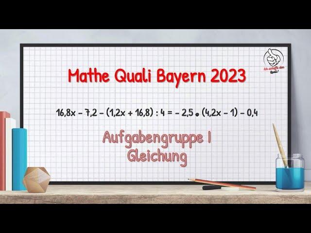 Mathe Quali Bayern 2023 Aufgabengruppe I Gleichung lösen und Sachgleichung aufstellen