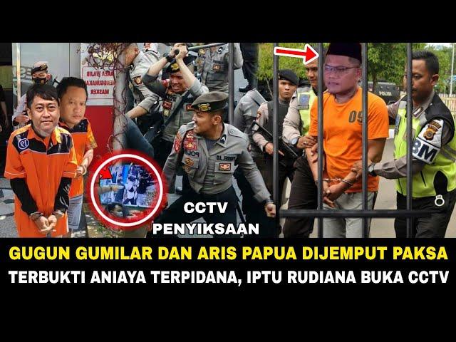 DIJEMPUT PAKSA!! GUGUN DAN ARIS PAPUA TERBUKTI ANIAYA TERPIDANA !! IPTU RUDIANA BUKA CCTV PENYIKSAAN