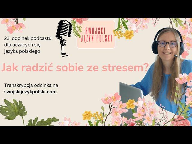 Learn Polish - Swojski Język Polski podcast: Jak radzić sobie ze stresem?