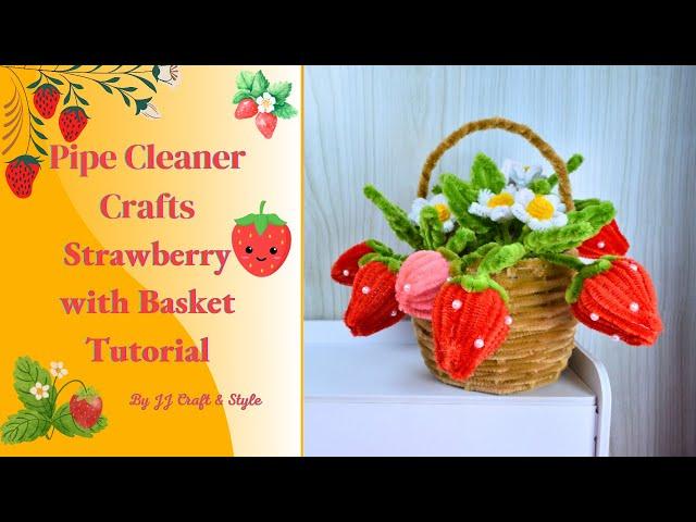 Pipe Cleaners Strawberry in Basket | Full and Detailed Tutorial for Beginners | Chenille Stem Crafts