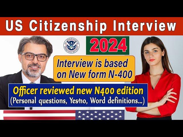 New! US Citizenship Interview 2024 - N400 Interview questions based on new form N400 [Most updated]