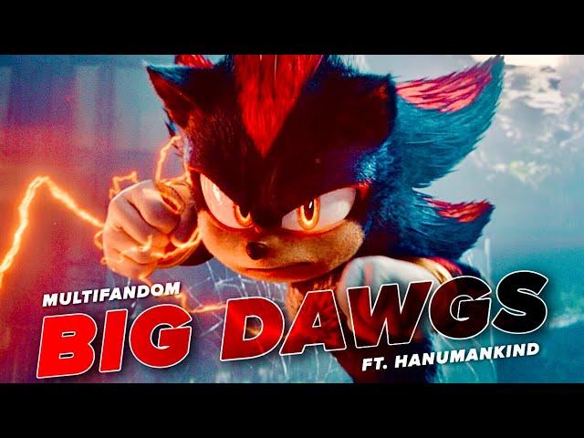 Multifandom || Big Dawgs ft. ​⁠@Hanumankind