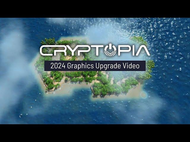 The Evolution of Cryptopia - A major jump in Graphics and Technology