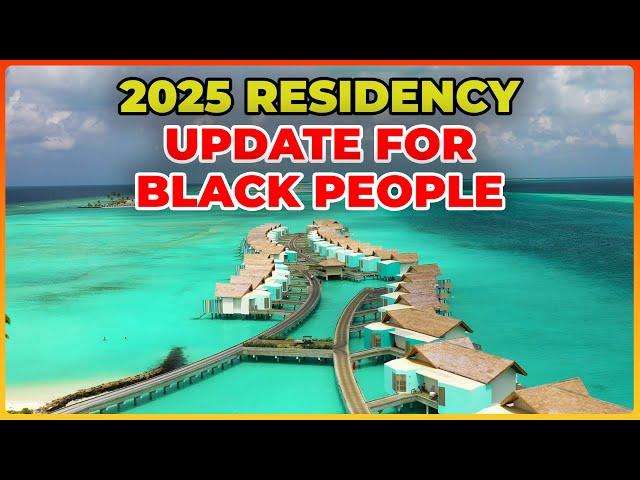 2025 Residency Update: 5 Countries Where Black People Can Move Instantly!