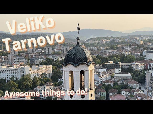 Veliko Tarnovo, Bulgaria: What are the top attractions to visit?