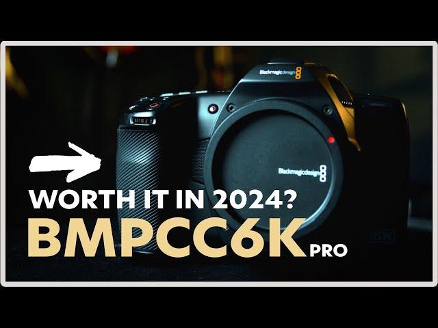 Is the Blackmagic Pocket Cinema Camera 6K Pro Worth It in 2024?