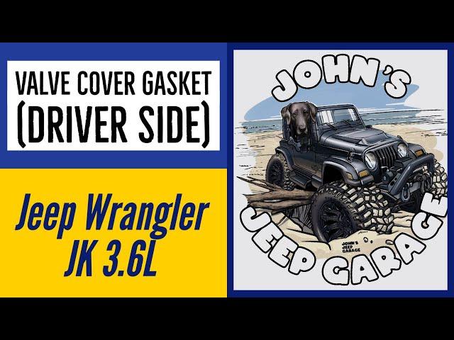 Jeep Wrangler JK 3.6L Valve Cover Gasket Driver Side Replacement