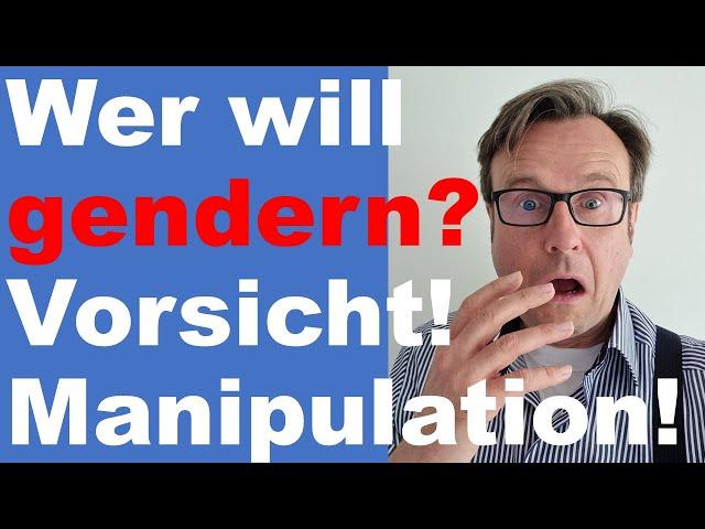 Wer will gendern? Vorsicht, Manipulation!