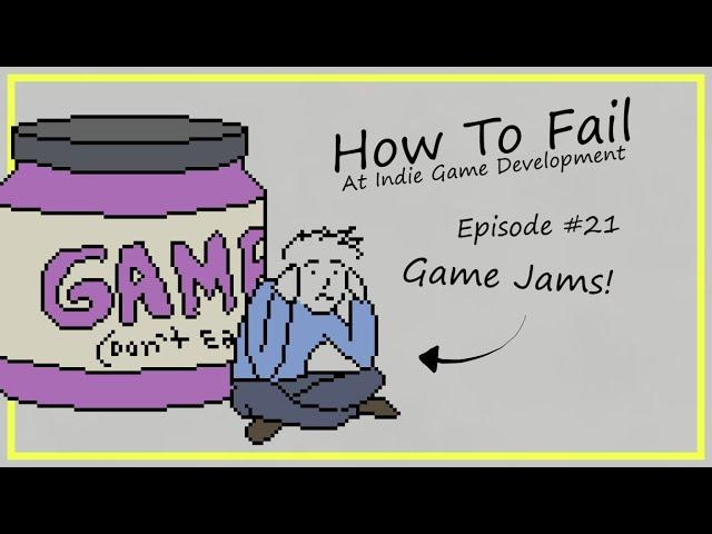 How to Fail at Game Jams