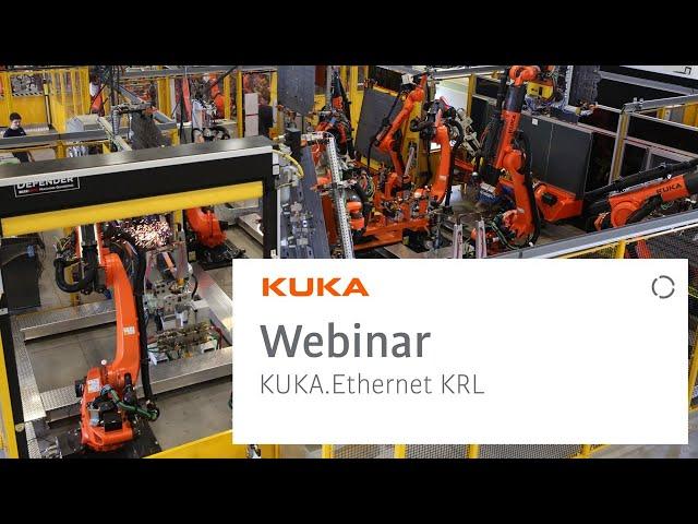 Webinar - Putting KUKA.Ethernet KRL To Work