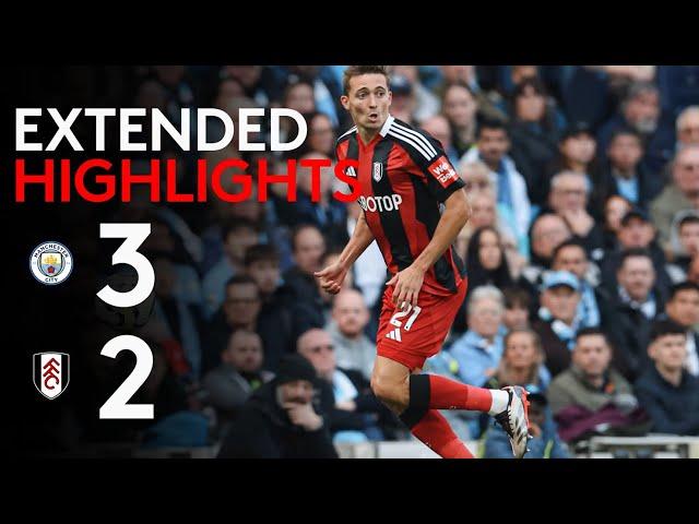 EXTENDED HIGHLIGHTS | Manchester City 3-2 Fulham | Edged Out By City