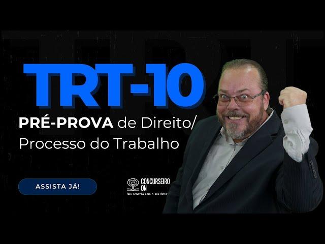 Pré- Prova Direito do Trabalho TRT 10 TO - CEBRASPE - Antecipação das questões da Prova!