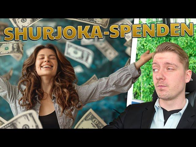 SHURJOKA BETTELT SCHON WIEDER NACH SPENDEN...