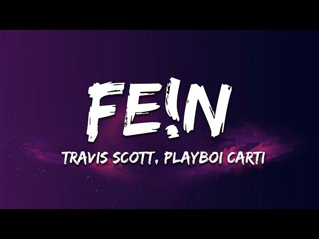 Travis Scott - FE!N (Lyrics) ft. Playboi Carti