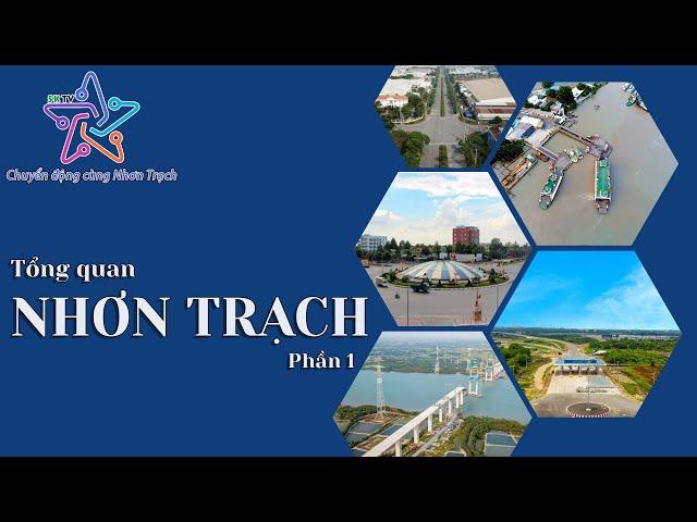 TỔNG QUAN HẠ TẦNG NHƠN TRẠCH PHẦN 1