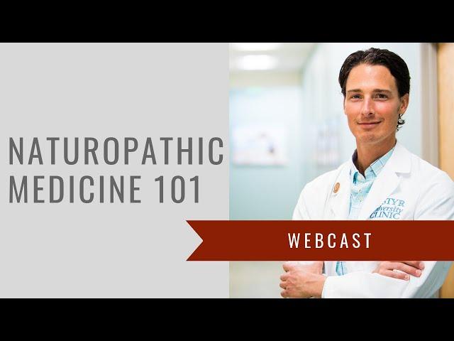 Naturopathic Medicine 101