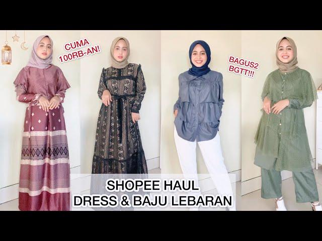 SHOPEE HAUL BAJU LEBARAN MURAH MERIAH!