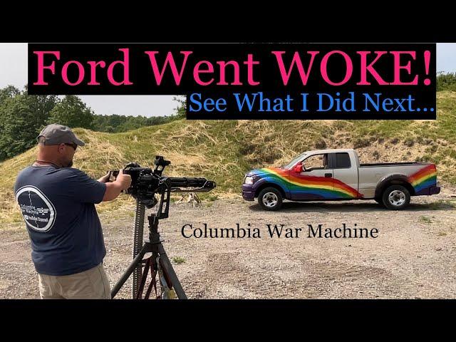 Ford Went WOKE! See What I Did Next….     Columbia War Machine