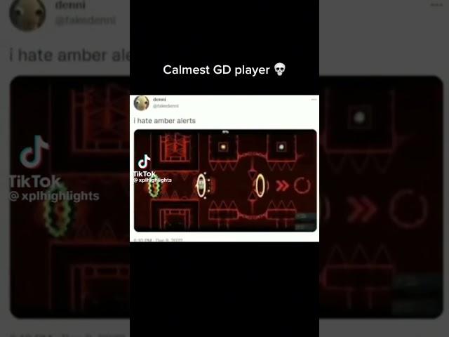Calmest gd player  