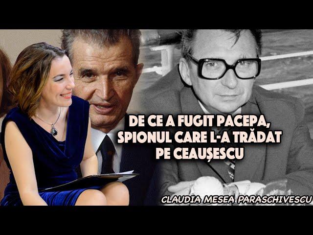 De ce a fugit Pacepa, spionul care l-a tradat pe Ceausescu