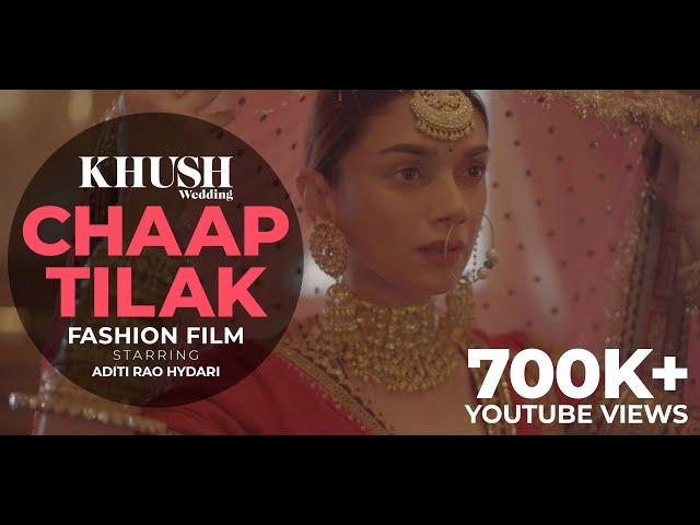 Chaap Tilak | Aditi Rao Hydari | Sabyasachi x Khush Wedding Fashion Film