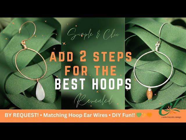 Perfect Hoops with 2 Special Steps BONUS! Hoop Ear Wires