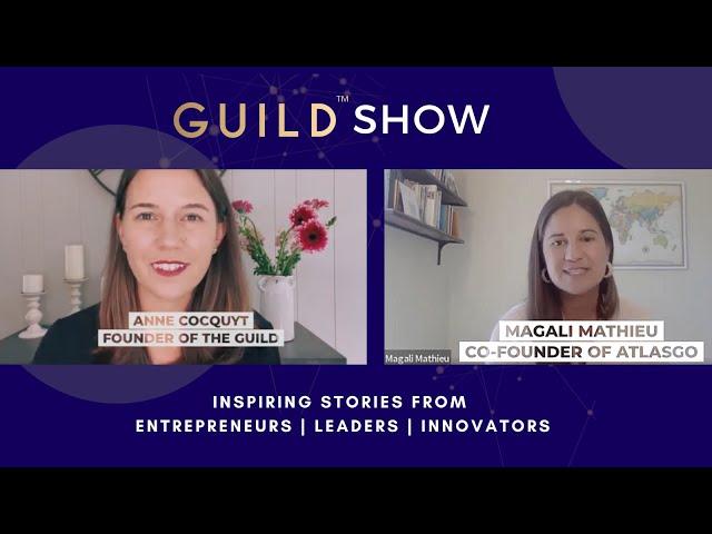 GUILD Show with Magali Mathieu - Co-Founder of atlasGO about Startup Sales Cycles and Burnout