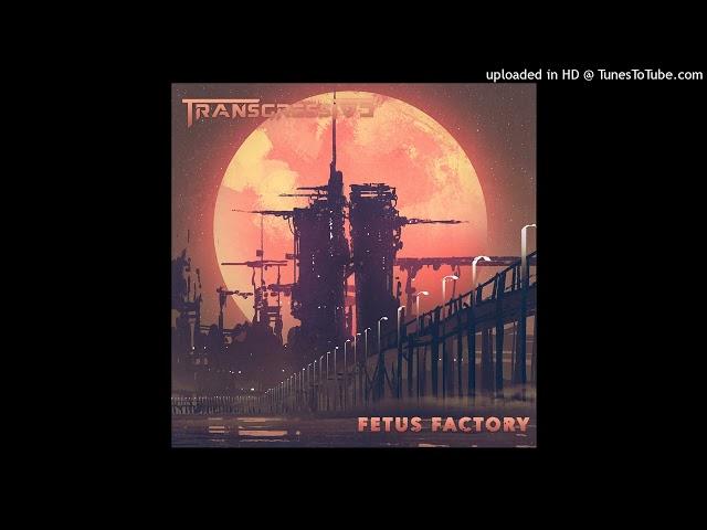 Transgressive- Fetus Factory