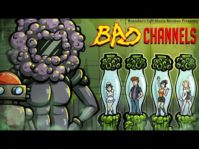 Brandon's Cult Movie Reviews: BAD CHANNELS (RE-UPLOAD)