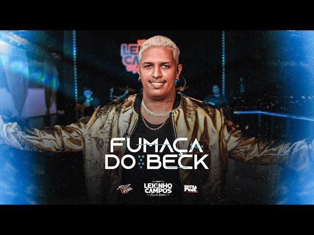 Lekinho Campos - Fumaça Do Beck ( DVD Fazendo História)