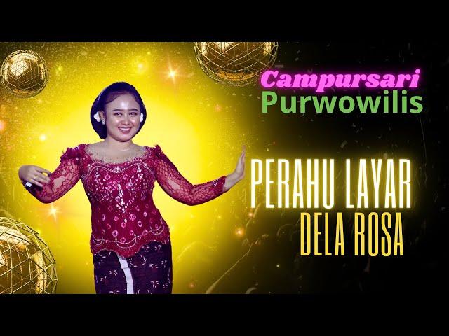 PERAHU LAYAR -  DELA ROSA. Campursari Purwowilis