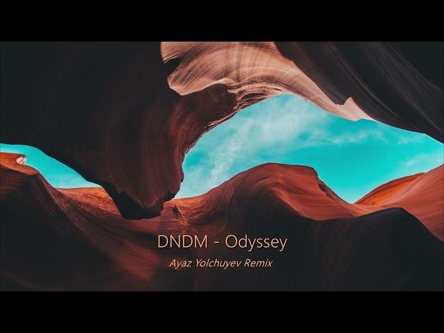 DNDM - Odyssey (Ayaz Yolchuyev Remix)