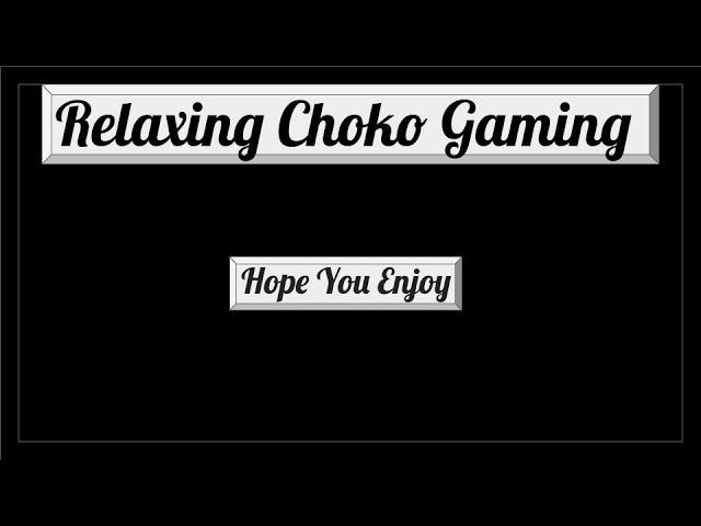 Relaxing Choko Gaming