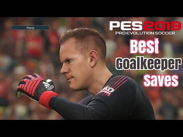 Pes 2019 - Best Goalkeeper Saves #1 -HD - PS4