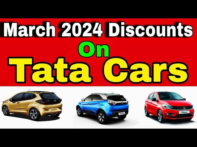 All Tata Cars Discount Offers On March 2024 !!