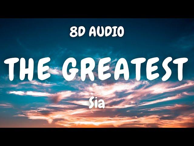 (8D AUDIO)Sia - The Greatest