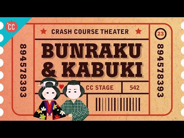 Japan, Kabuki, and Bunraku: Crash Course Theater #23