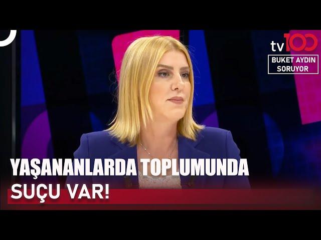 Sevda Türküsev Fatih'te Yaşanan Korkunç Olayı Değerlendirdi | Buket Aydın Soruyor